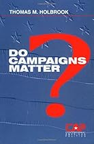 Do Campaigns Matter? (Contemporary American Politics)