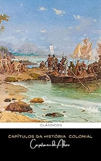 Livro Capítulos de História Colonial de Capistrano de Abreu: História do Brasil