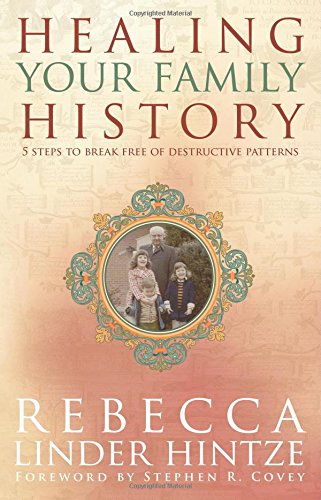 Download Healing Your Family History: 5 Steps to Break Free of Destructive Patterns