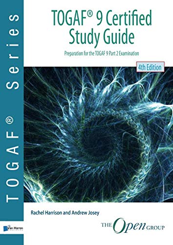 TOGAF ® 9 Certified Study Guide - 4th Edition: Preparation for the TOGAF 9 Part 2 Examination - //medicalbooks.filipinodoctors.org
