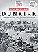 TIME-LIFE World War II: Dunkirk: One Rescue. Nine Days. 340,000 Lives Saved.