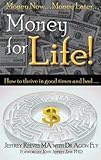 Money For Life...(Thrive) In Good Times And Bad