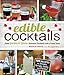 Edible Cocktails: From Garden to Glass - Seasonal Cocktails with a Fresh Twist