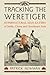 Tracking the Weretiger: Supernatural Man-Eaters of India, China and Southeast Asia