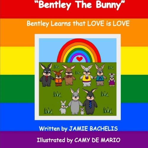 Bentley The Bunny: Bentley learns that LOVE is LOVE