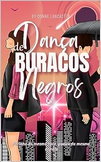 Livro Dança de Buracos Negros: Farinha do mesmo saco, poeira da mesma estrela
