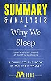Summary & Analysis of Why We Sleep: Unlocking the Power of Sleep and Dreams | A Guide to the Book by Matthew Walker