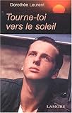 Tourne-toi vers le soleil by