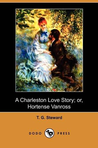 A charleston love story; or, hortense vanross (dodo pre…