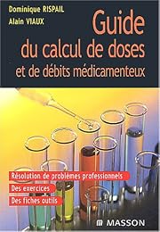 Guide du calcul de doses et de débits médicamenteux
