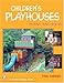 Children's Playhouses: Plans and Ideas (Schiffer Design Books)