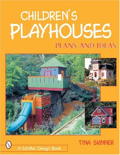 B.o.o.k Children's Playhouses: Plans and Ideas (Schiffer Design Books)<br />D.O.C