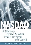 Nasdaq: A History of the Market That Changed the World