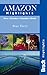 Amazon Highlights: Peru · Ecuador · Colombia · Brazil (Bradt Highlights Amazon)