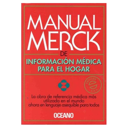 Manual Merck De Informacion Medica Para El Hogar: The Merck Manual of Medical Information Home Edition