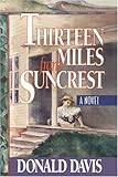 Front cover for the book Thirteen Miles from Suncrest: A Novel by Donald Davis