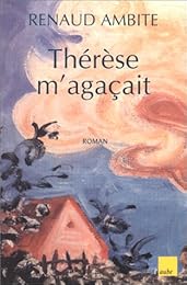 Thérèse m'agaçait