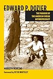 Edward P. Dozier: The Paradox of the American Indian Anthropologist by 
