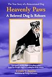 Heavenly Paws: A Beloved Dog Is Reborn by