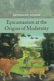 Epicureanism at the Origins of Modernity