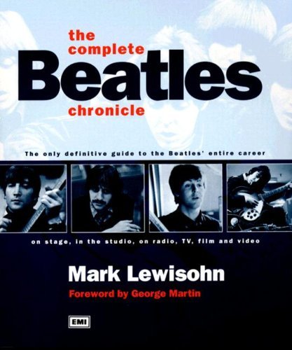 The Complete Beatles Chronicle: The Only Definitive guide to the Beatles' entire career on stage, in by Mark Lewisohn (Paperback)