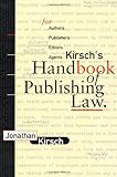Image de Kirsch's Handbook of Publishing Law: For Authors, Publishers, Editors and Agents