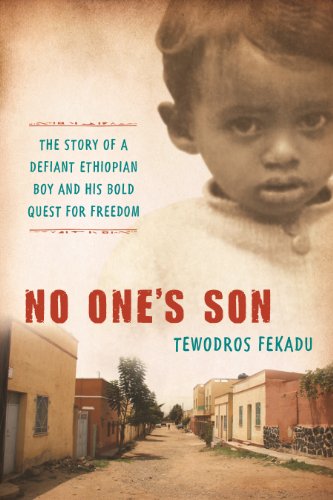 No One's Son: The remarkable true story of a defiant African boy and his bold quest for freedom (A L by Tewodros Fekadu