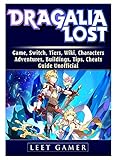 Dragalia Lost Game, Switch, Tiers, Wiki, Characters, Adventures, Buildings, Tips, Cheats, Guide Unofficial by