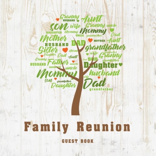 Family Reunion Guest Book: Family Party Parent Relationship Activity Blank Space For Name Address Advice Comments Wishes Guest Book (Family Party Guest Book) (Volume 1)