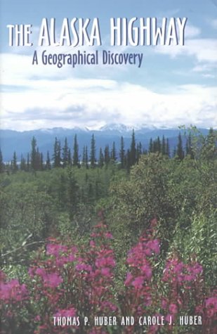 The Alaska Highway: A Geographical Discovery