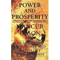 Power And Prosperity: Outgrowing Communist And Capitalist Dictatorships