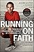 Running on Faith: The Principles, Passion, and Pursuit of a Winning Life by Jason Lester, Tim Vandehey