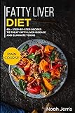 Fatty Liver Diet: MAIN COURSE – 80+ Step-by-step recipes to treat fatty liver disease and eliminat