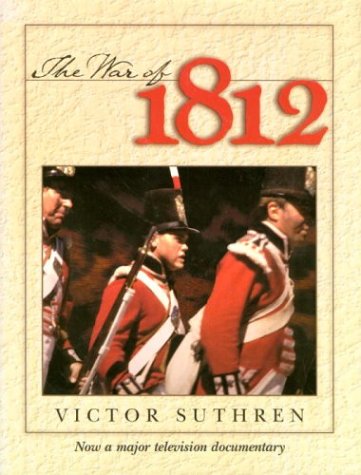 War of 1812 by Victor Suthren