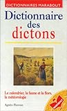 Dictionnaire des dictons: Saints du calendrier, faune et flore, éléments et météores dans les dictons météorologiques (Culture générale) (French Edition) by 