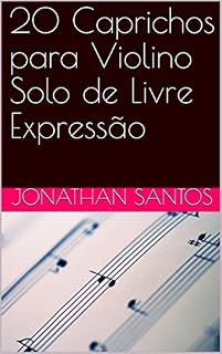 Livro 20 Caprichos para Violino Solo de Livre Expressão