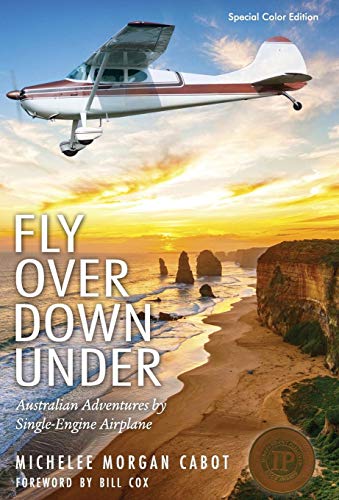 Fly Over Down Under: Australian Adventures by Single-Engine Airplane by Michelee Morgan Cabot