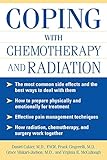 Coping With Chemotherapy and Radiation Therapy: Everything You Need to Know by Daniel Cukier
