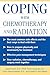 Coping With Chemotherapy and Radiation Therapy: Everything You Need to Know by Daniel Cukier