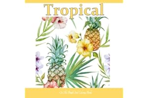 Tropical: Adult Coloring Books Tropical with Beautiful Blooms, Birds and Tropical Waters of the Ocean; Coloring books ocean i