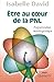 Etre au coeur de la PNL (French Edition) by