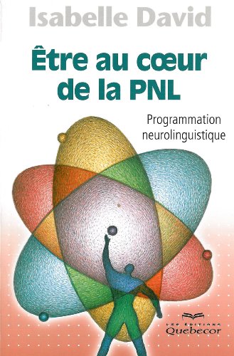 Etre au coeur de la PNL (French Edition) by (Paperback)