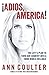 Adios, America - Book by Ann Coulter