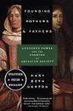 Founding Mothers & Fathers: Gendered Power and the Forming of American Society
