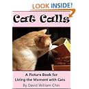 Cat Calls - A Picture Book for Living the Moment with Cats