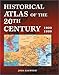 Historical Atlas of the 20th Century by 