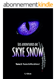 Les Aventures de Skye Snow: Tome 2: Toutes Griffes dehors!