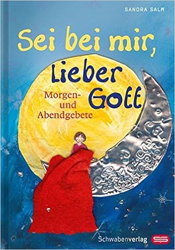 Sei Bei Mir Lieber Gott Morgen Und Abendgebete Amazon De Salm Sandra Efinger Keller Rita Bucher Sei Bei Mir Lieber Gott Morgen Und Abendgebete Amazon De Salm Sandra Efinger Keller Rita Bucher