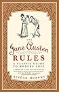 The Jane Austen Rules: A Classic Guide to Modern Love