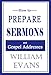 How to Prepare Sermons And Gospel Addresses by William Evans